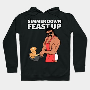 Simmer Down Feast Up Hoodie